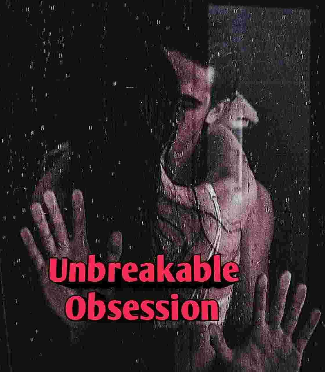 Unbreakable Obsession