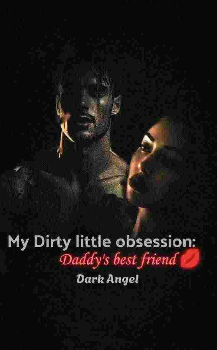 My Dirty little obsession: Daddy's best friend