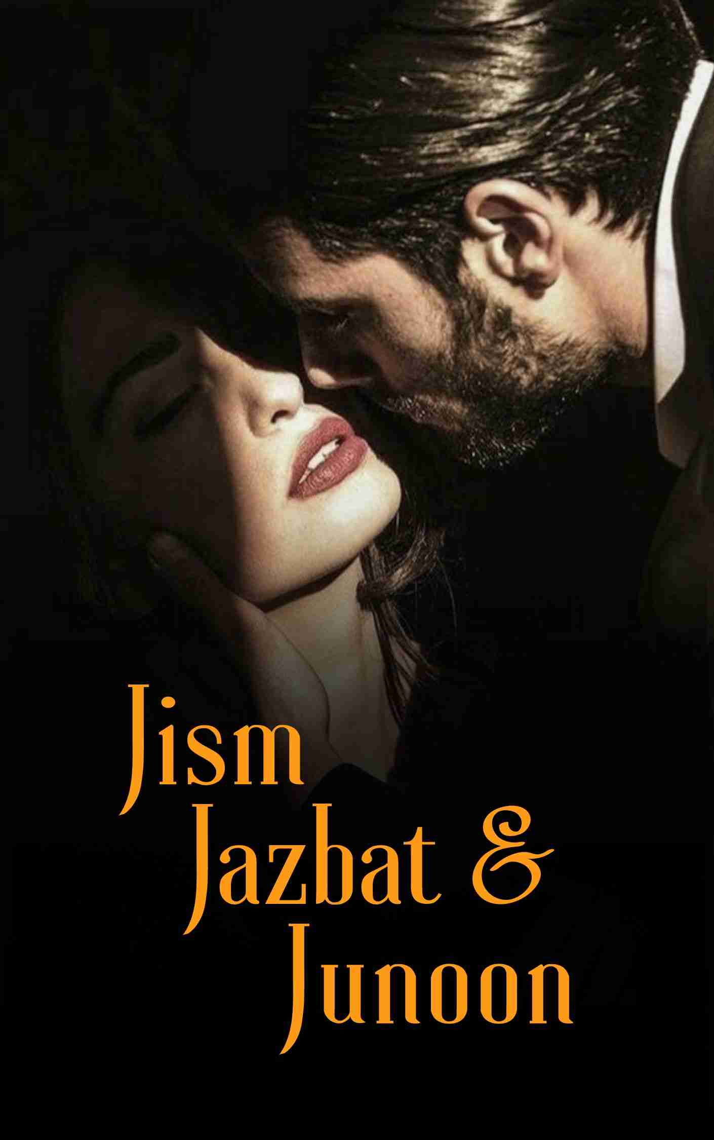 Jism, Jazbaat & Junoon (शरीर, भावना और पागलपन का संगम)