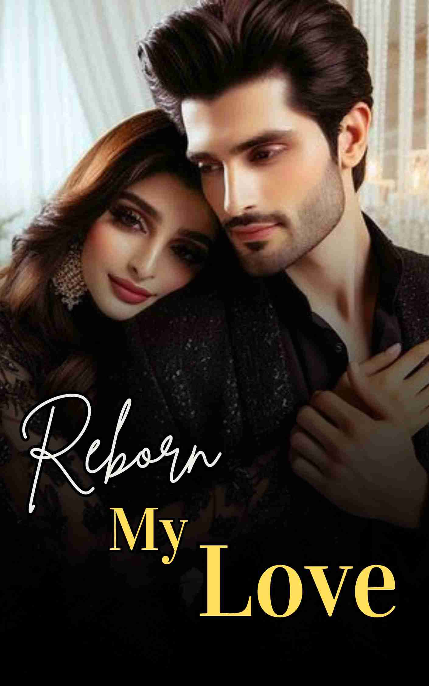 Reborn my love